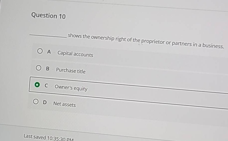 question 10 ___________ shows the ownership right of the proprietor or …