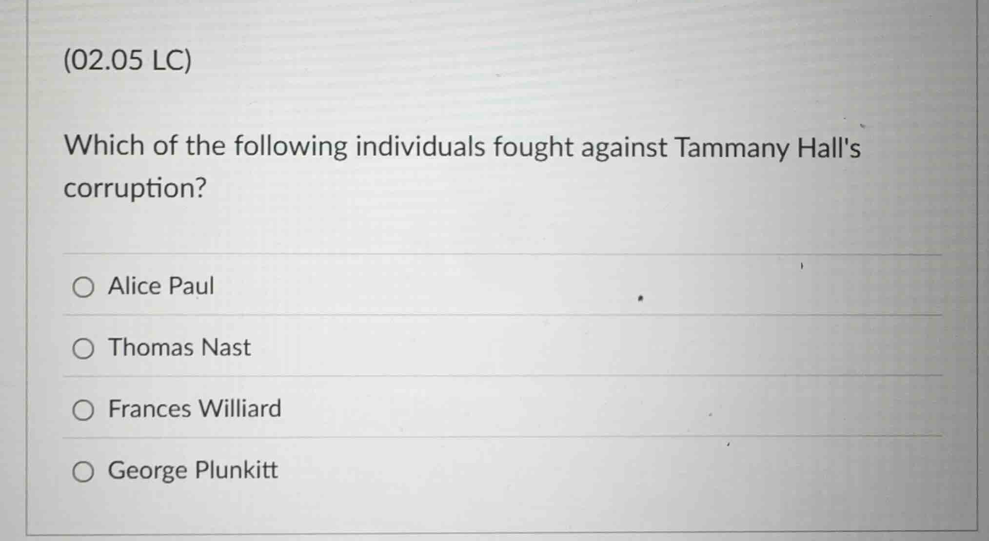 (02.05 lc) which of the following individuals fought against tammany ha…
