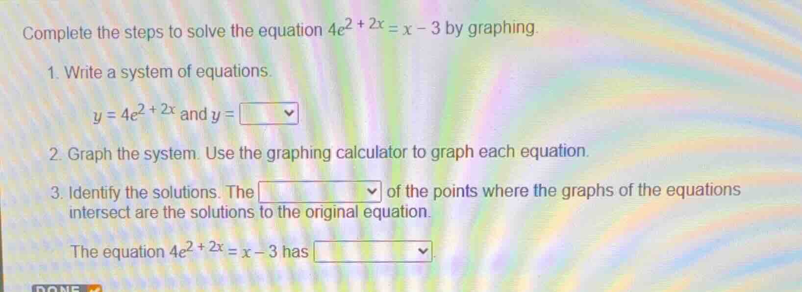 complete the steps to solve the equation \\(4e^{2+2x} = x - 3\\) by gra…
