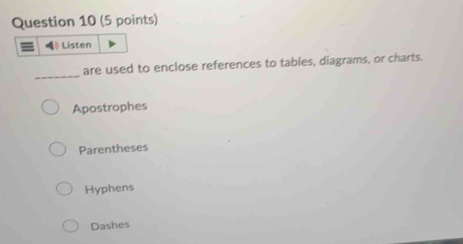 question 10 (5 points) _______ are used to enclose references to tables…