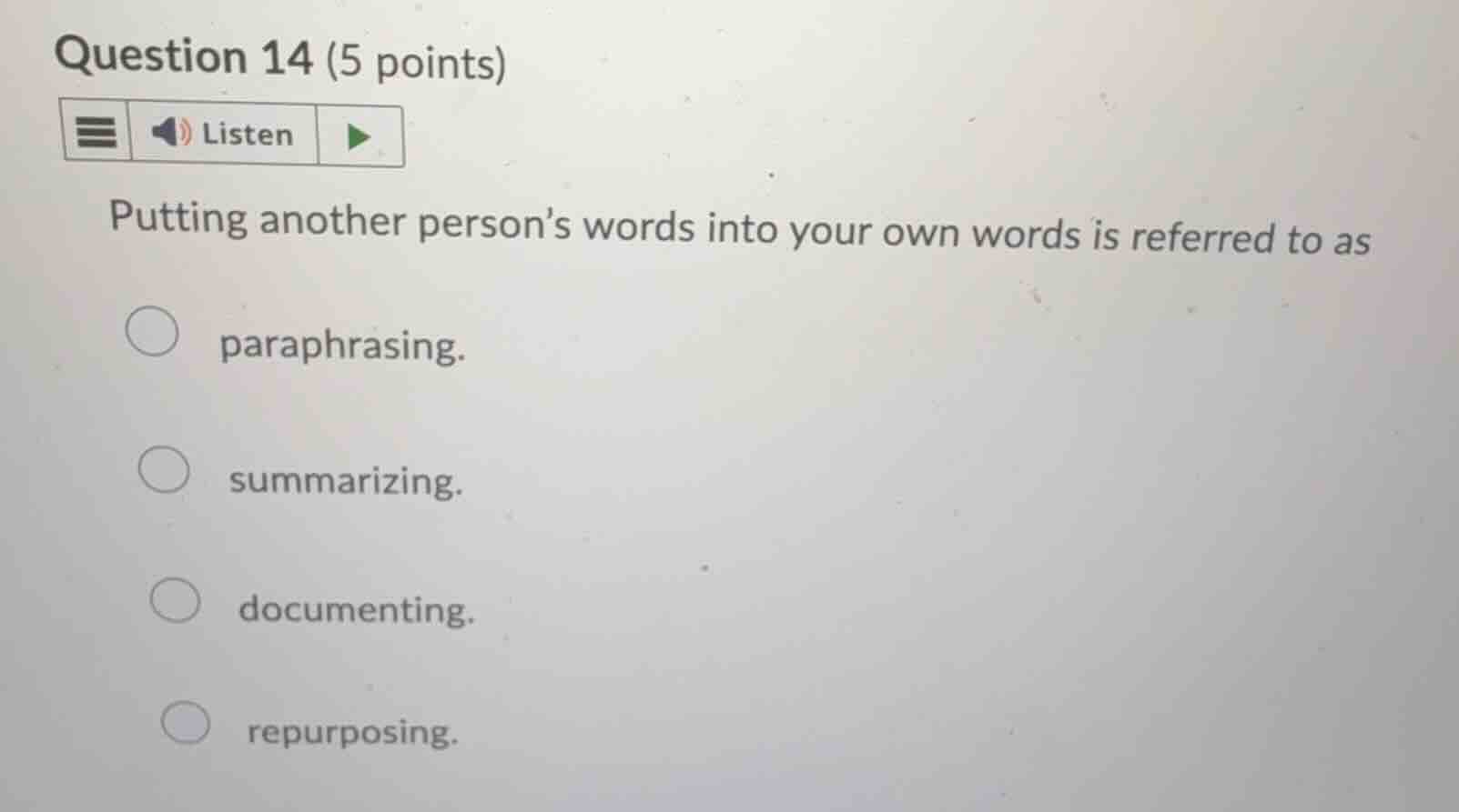 question 14 (5 points) putting another persons words into your own word…