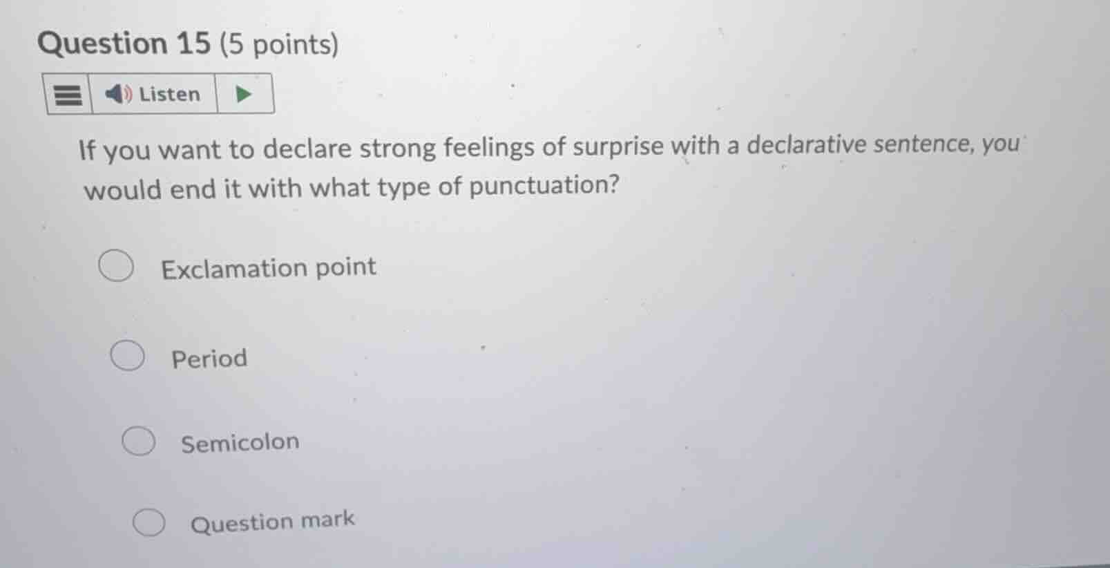 question 15 (5 points) if you want to declare strong feelings of surpri…