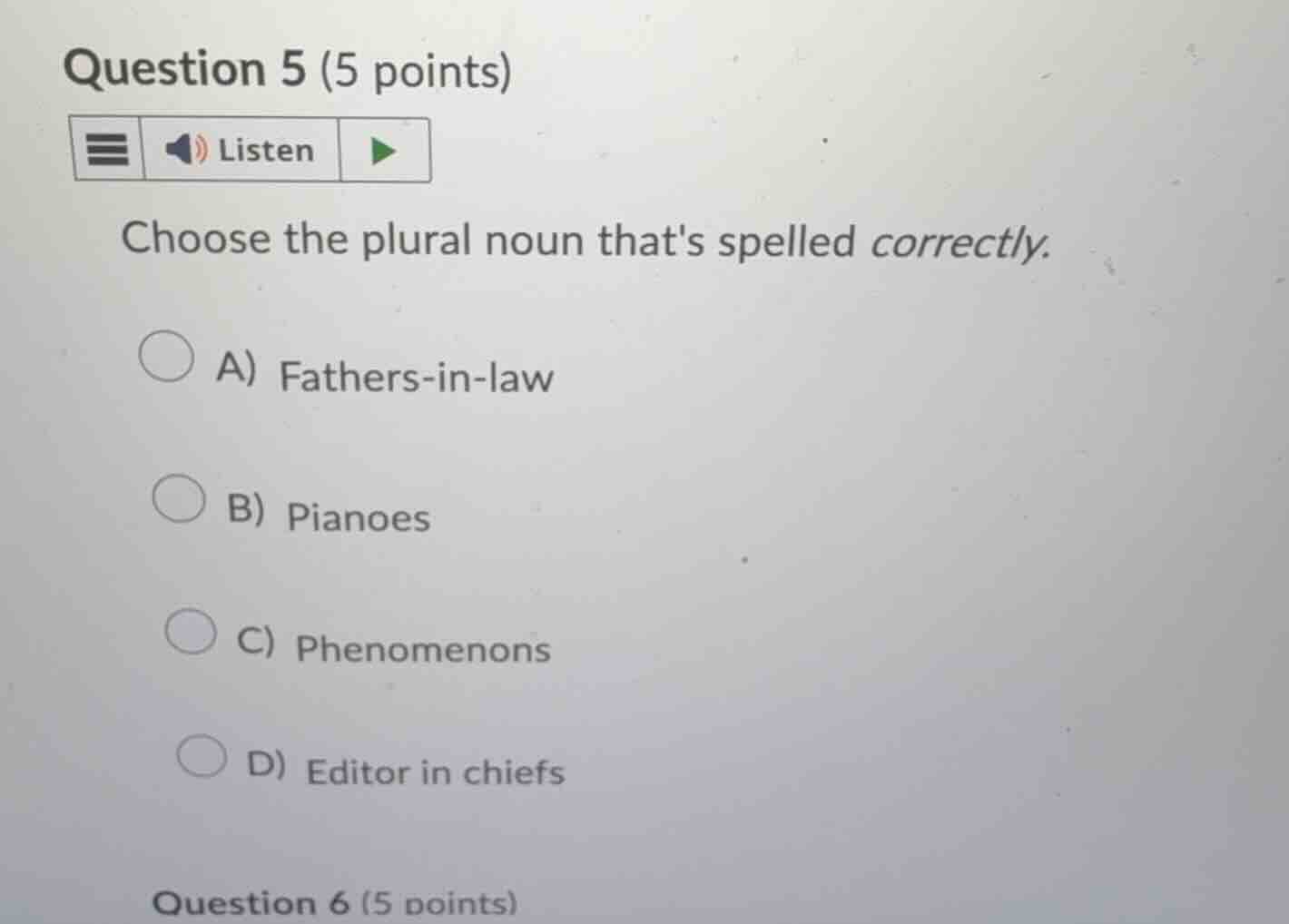 question 5 (5 points) choose the plural noun thats spelled correctly. a…