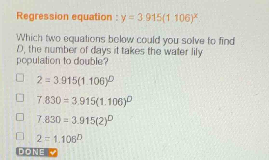 regression equation : \\(y = 3.915(1.106)^x\\) which two equations belo…