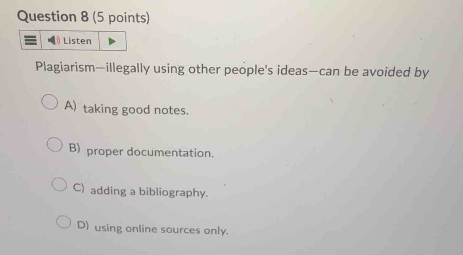 question 8 (5 points) plagiarism-illegally using other peoples ideas-ca…
