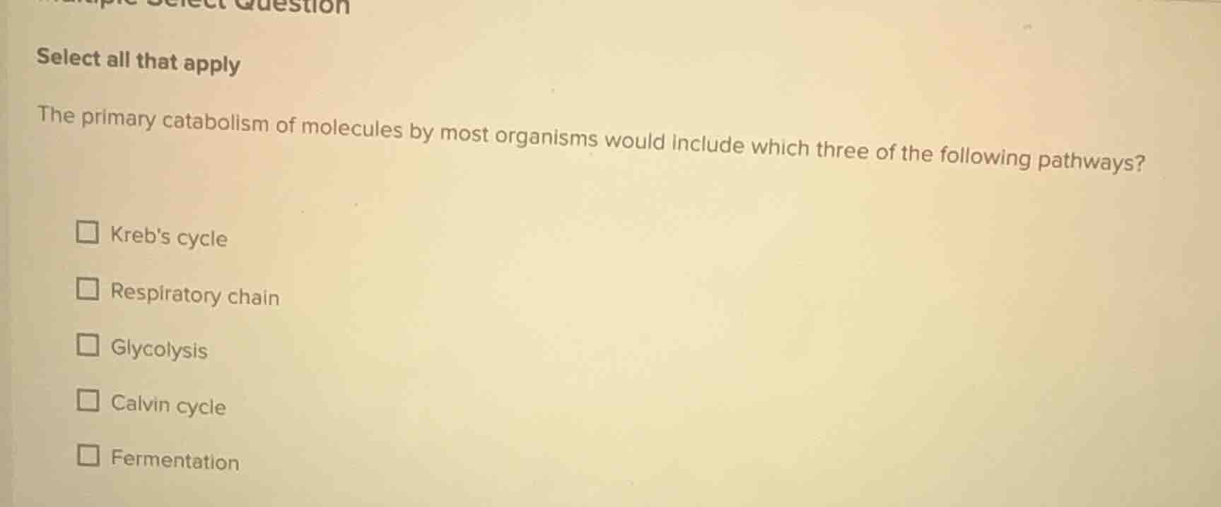 multiple select question select all that apply the primary catabolism o…