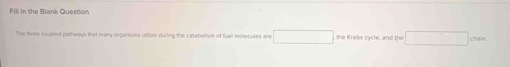 fill in the blank question the three coupled pathways that many organis…