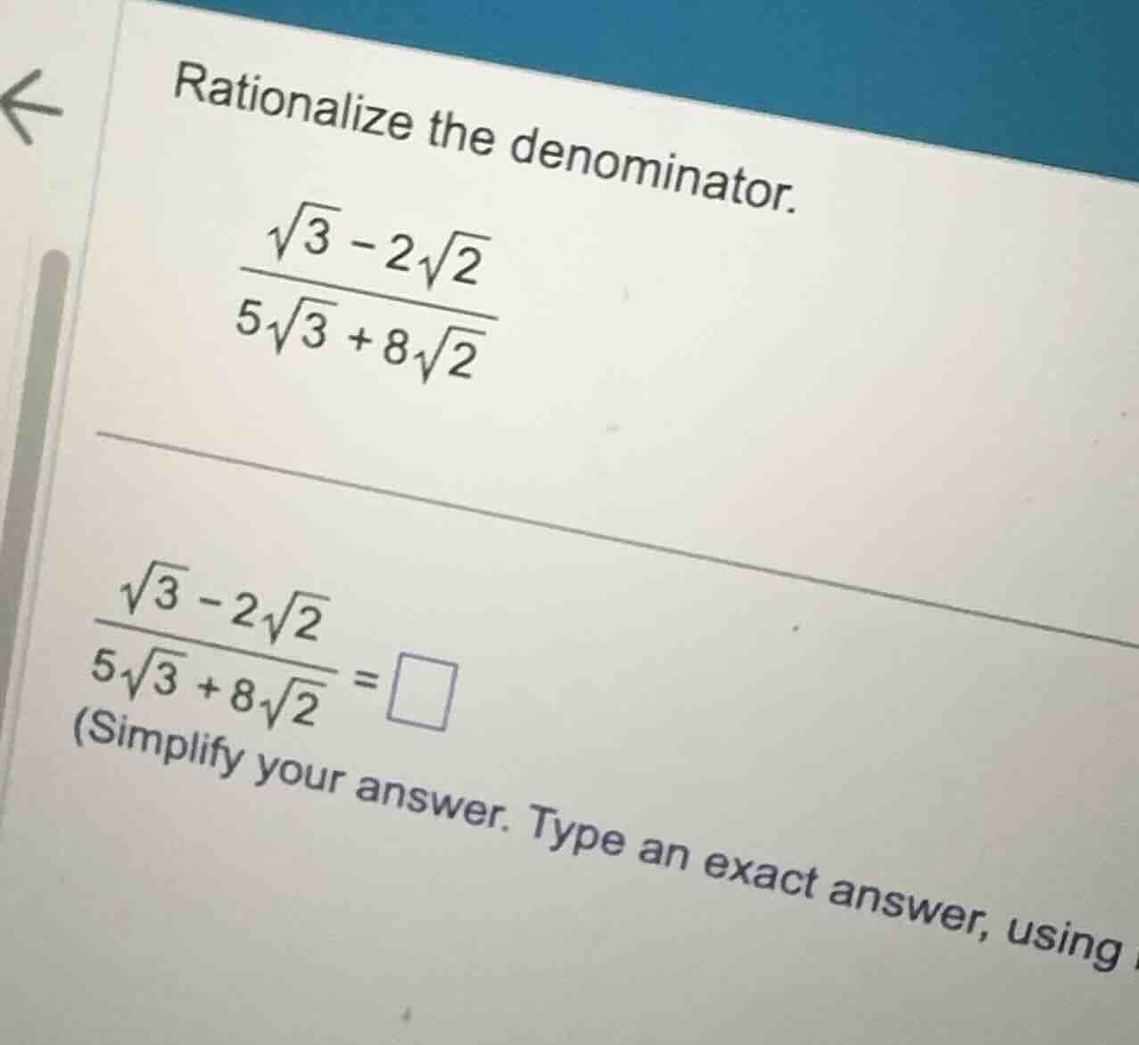 rationalize the denominator. \\\\frac{\\sqrt{3} - 2\\sqrt{2}}{5\\sqrt{3…