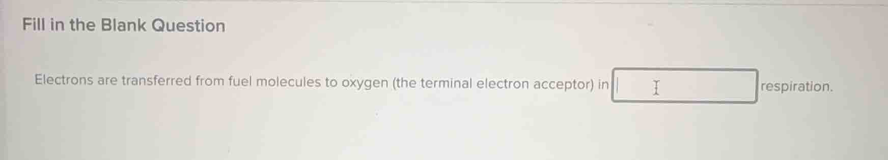 fill in the blank question electrons are transferred from fuel molecule…