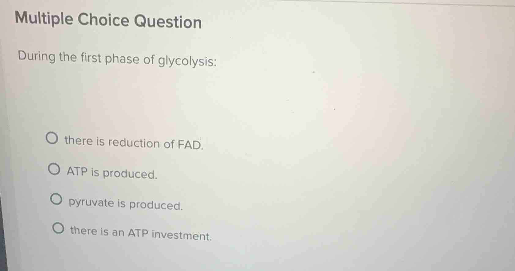 multiple choice question during the first phase of glycolysis: there is…