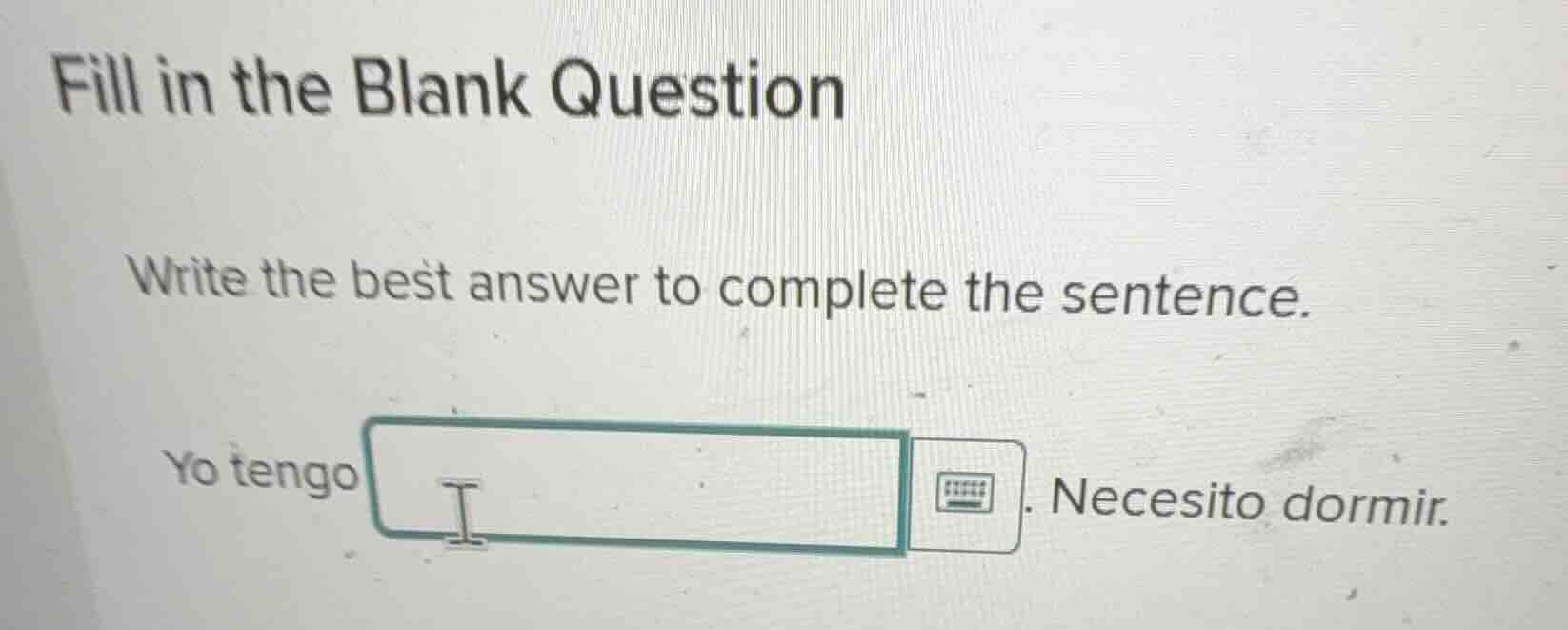 fill in the blank question write the best answer to complete the senten…