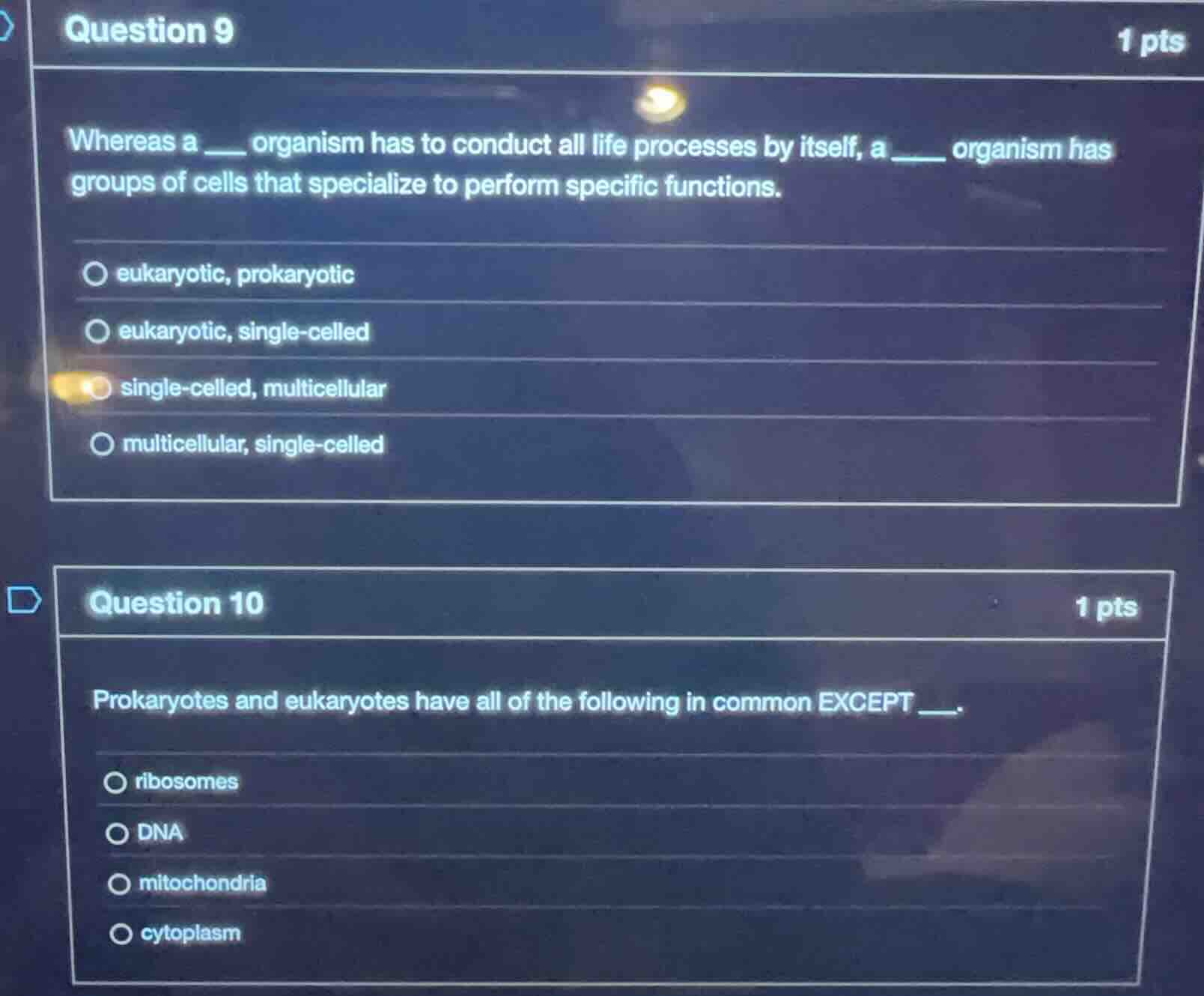 question 9 whereas a ___ organism has to conduct all life processes by …