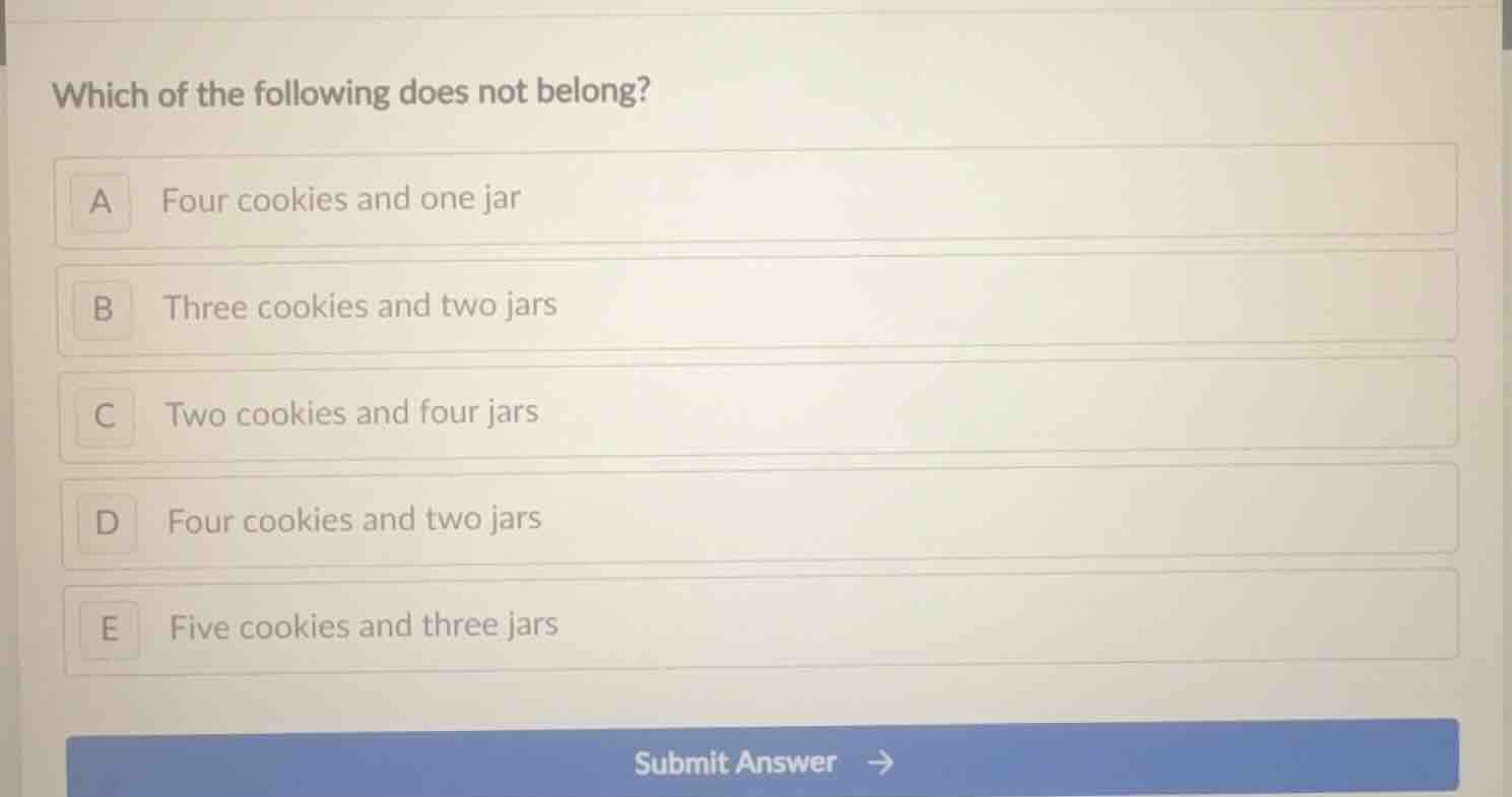 which of the following does not belong? a four cookies and one jar b th…