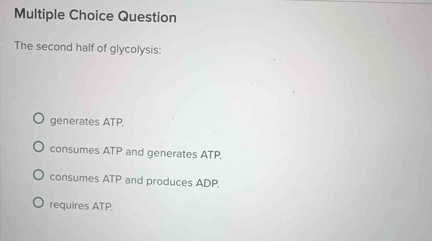 multiple choice question the second half of glycolysis: generates atp. …