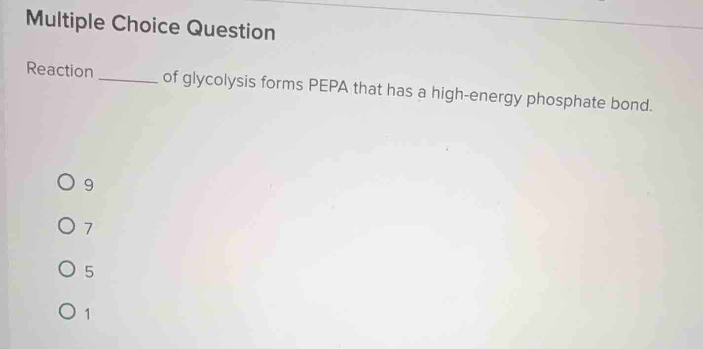multiple choice question reaction ______ of glycolysis forms pepa that …