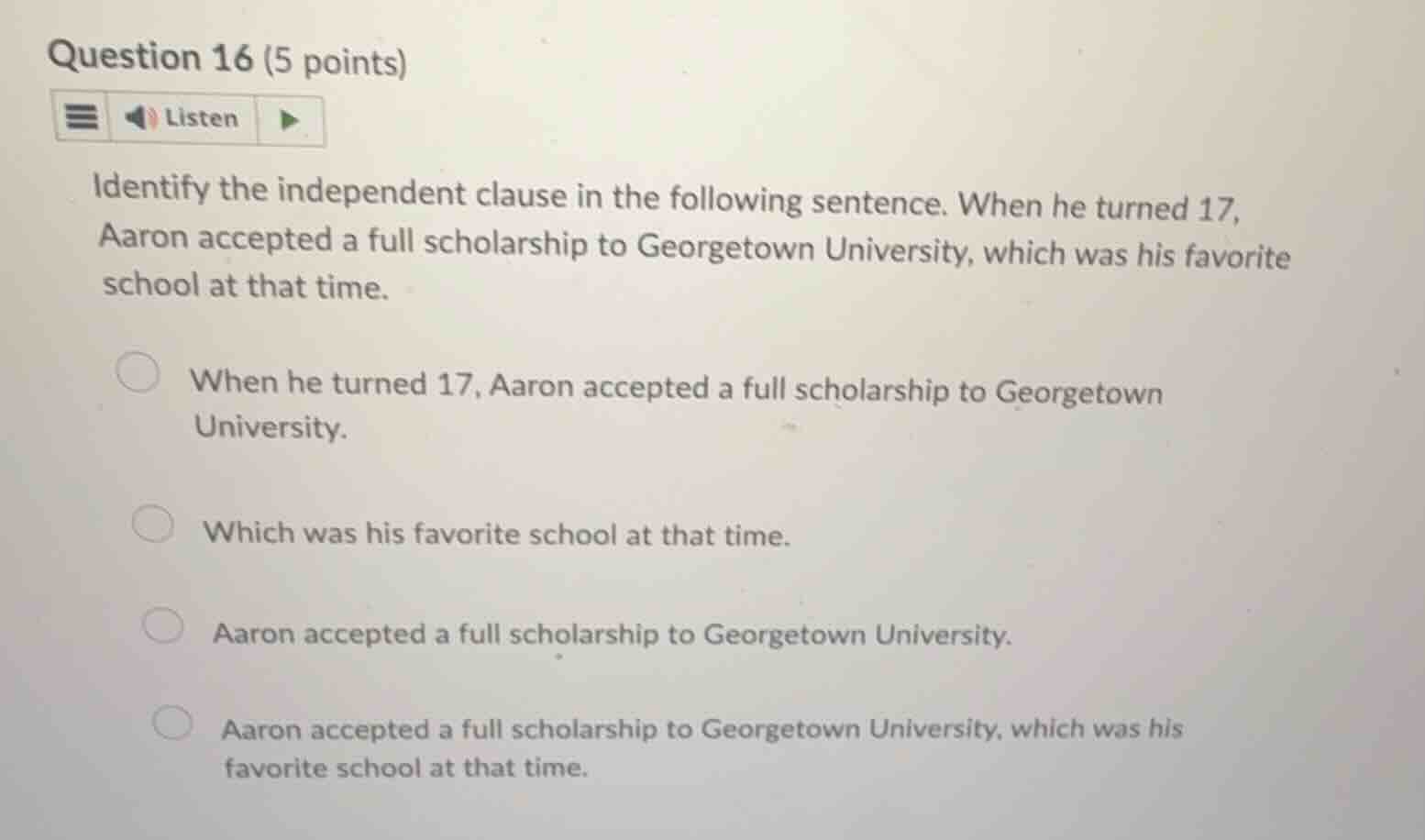 question 16 (5 points) identify the independent clause in the following…