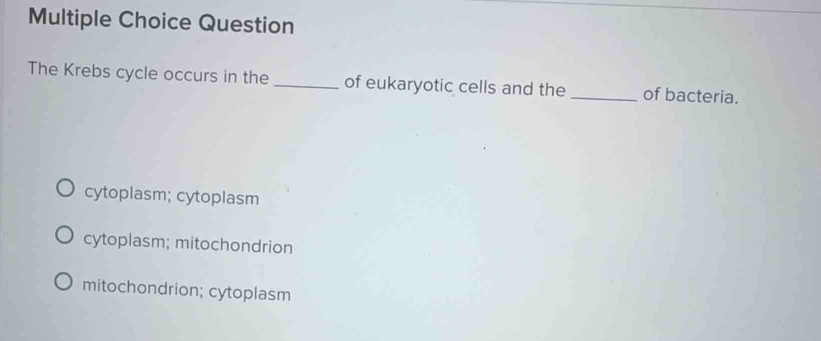multiple choice question the krebs cycle occurs in the ______ of eukary…
