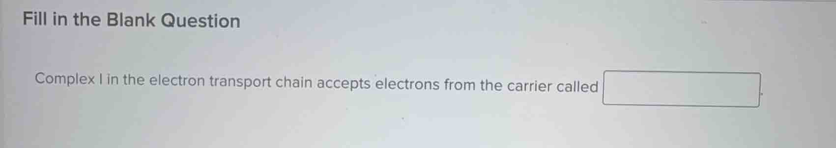 fill in the blank question complex i in the electron transport chain ac…