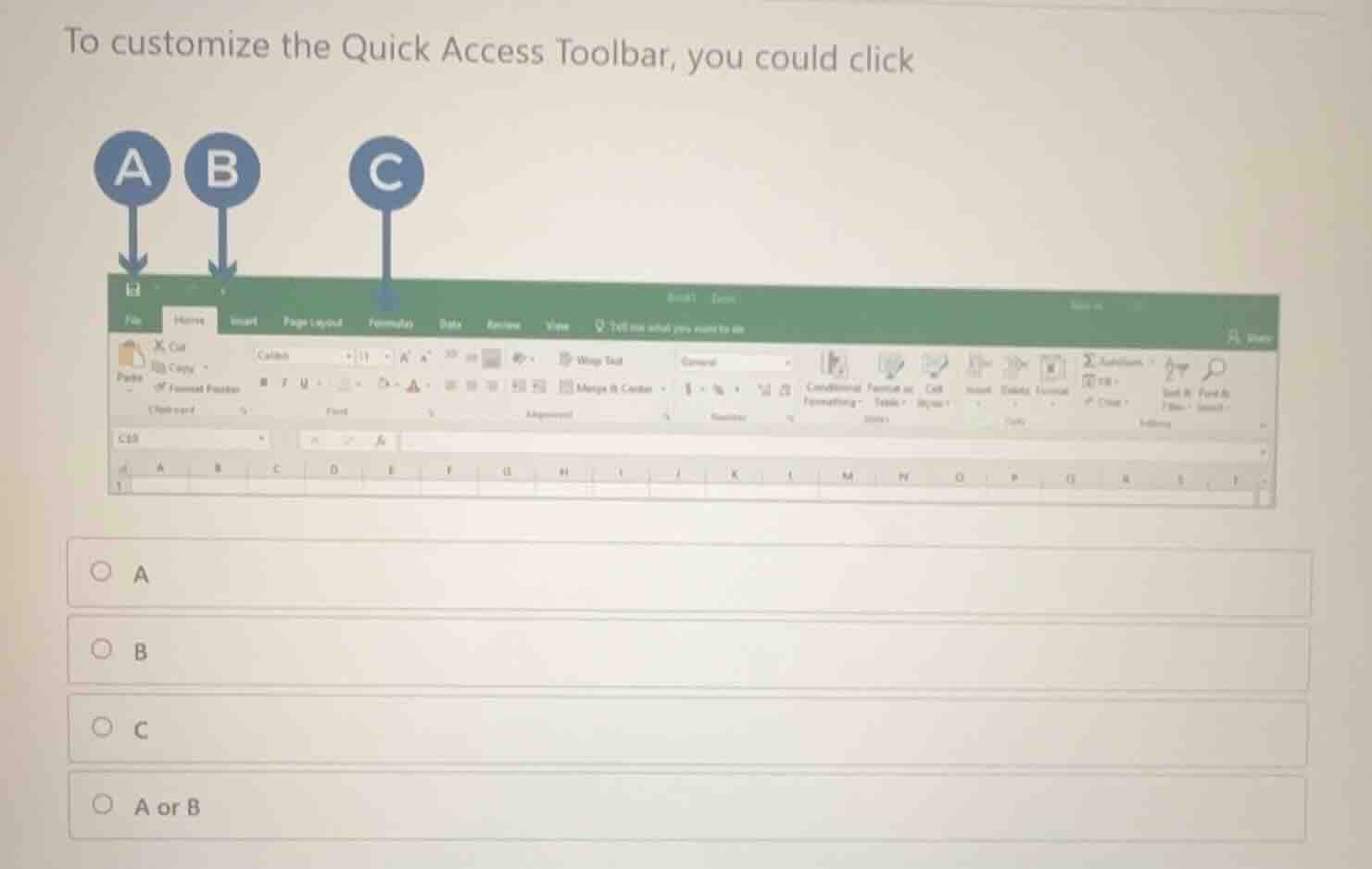 to customize the quick access toolbar, you could click a b c a b c a or…