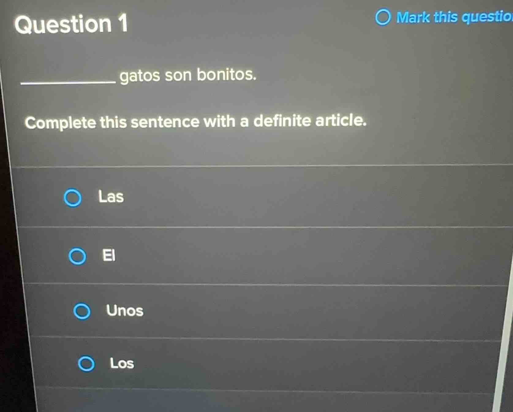 question 1 __________ gatos son bonitos. complete this sentence with a …