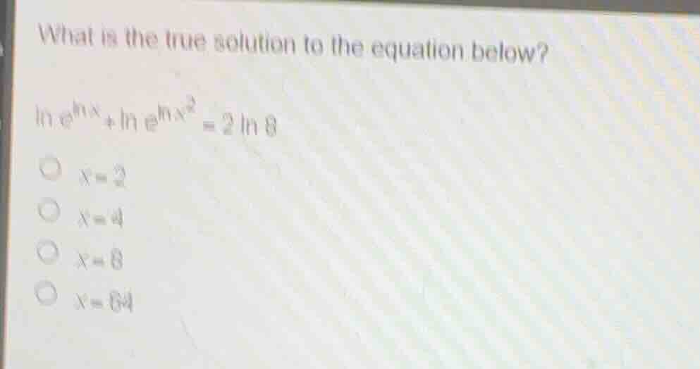 what is the true solution to the equation below? \\(\\ln e^{\\ln x} + \…