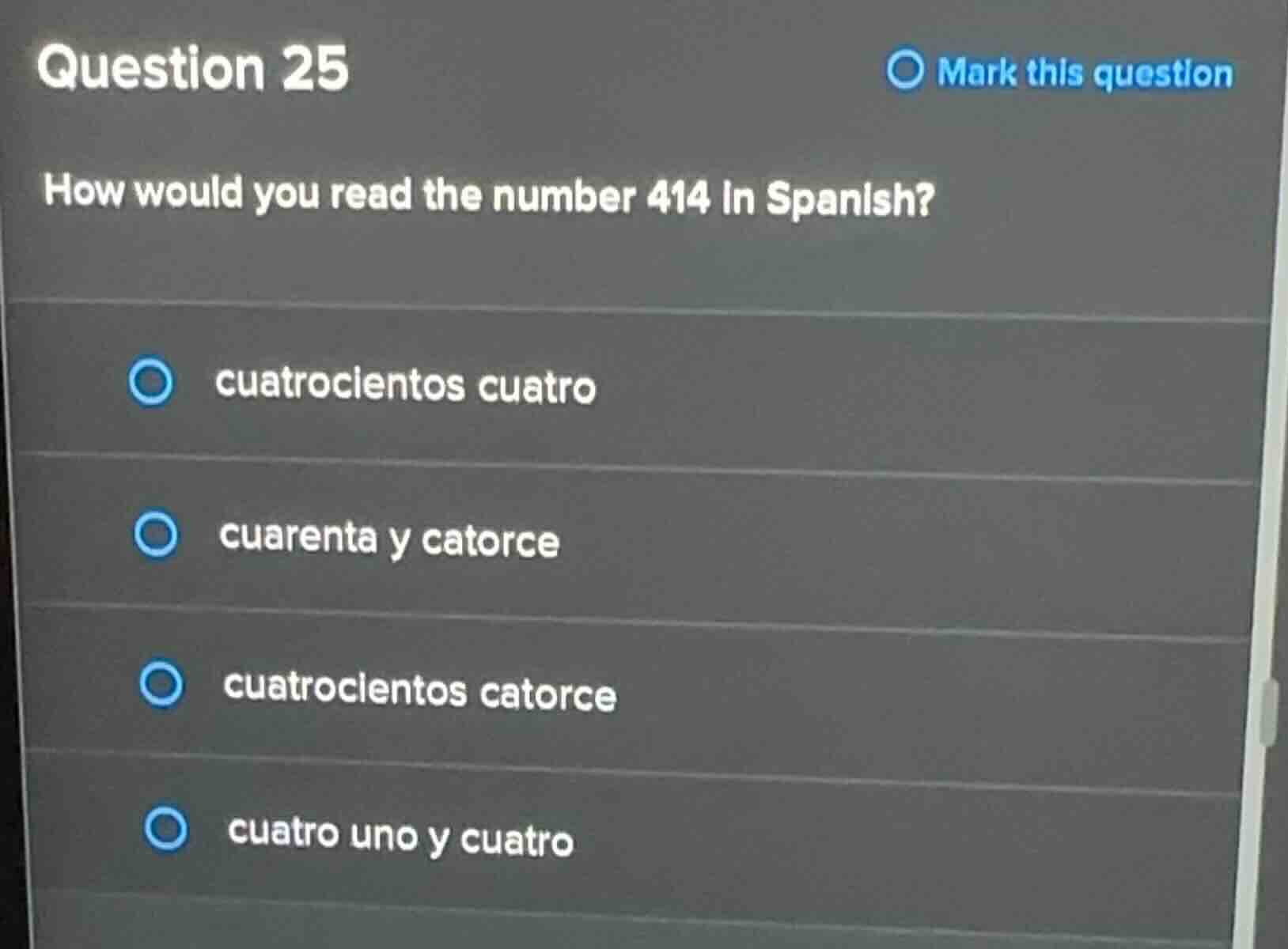 question 25 how would you read the number 414 in spanish? - cuatrocient…