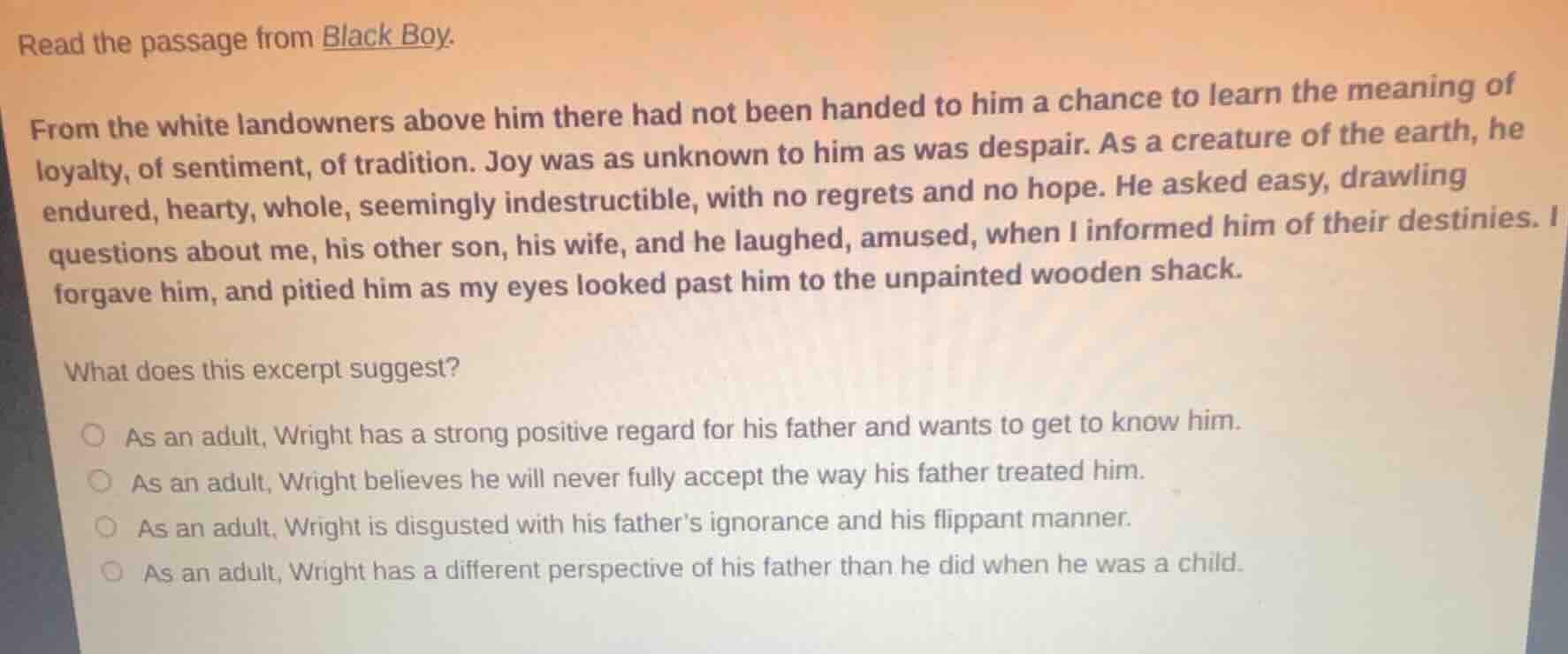 read the passage from black boy. from the white landowners above him th…