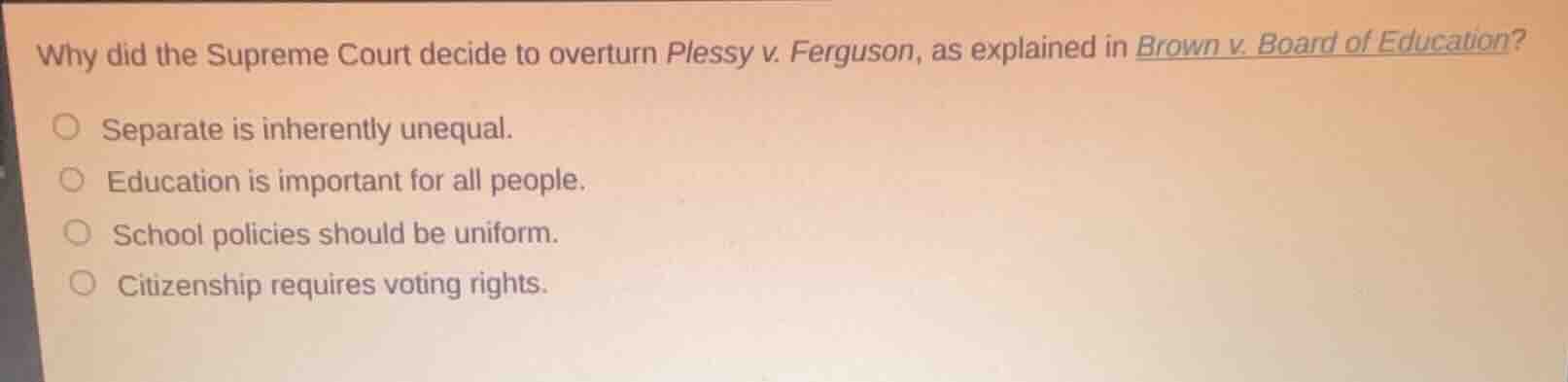 why did the supreme court decide to overturn plessy v. ferguson, as exp…