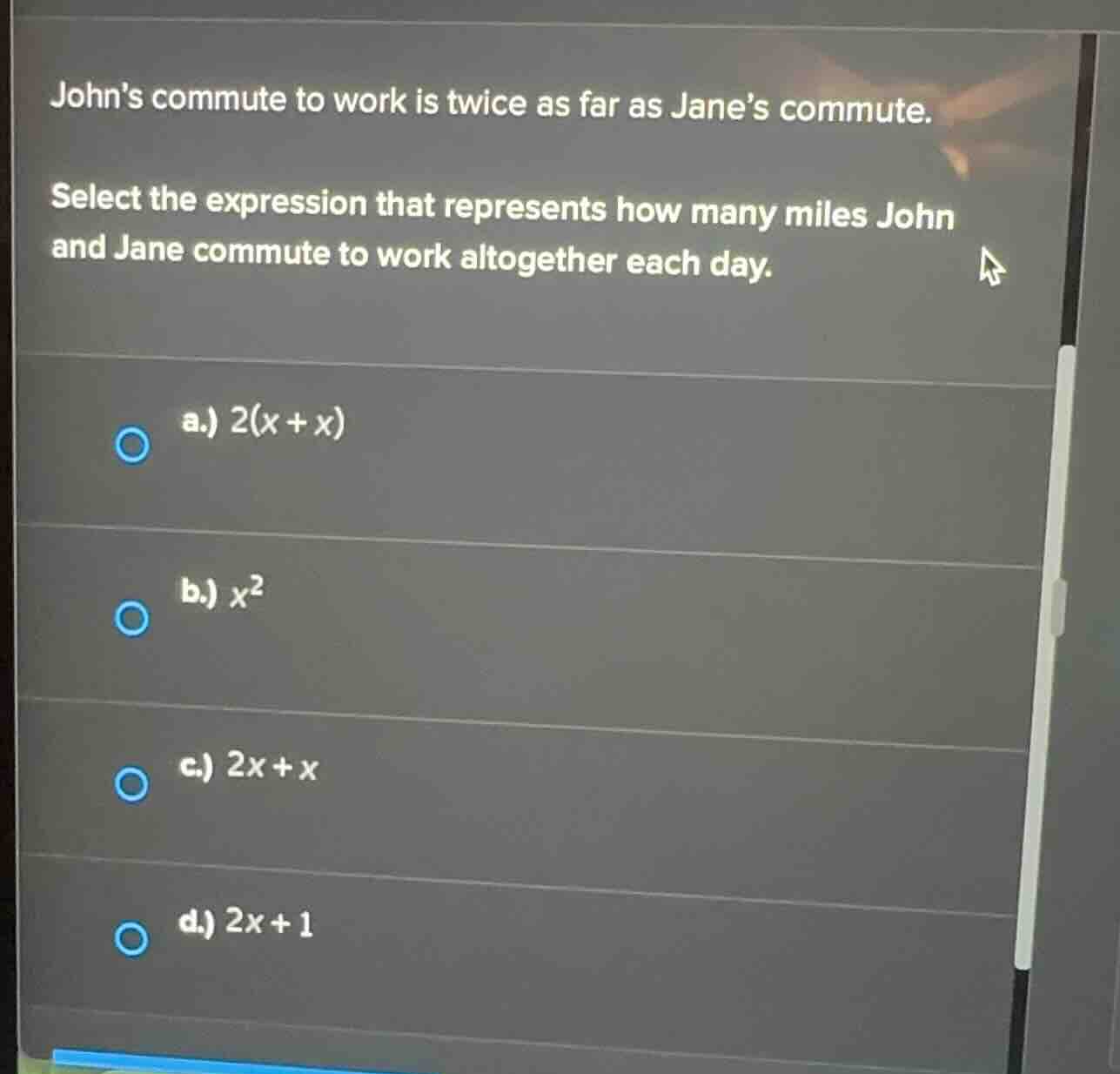johns commute to work is twice as far as janes commute. select the expr…