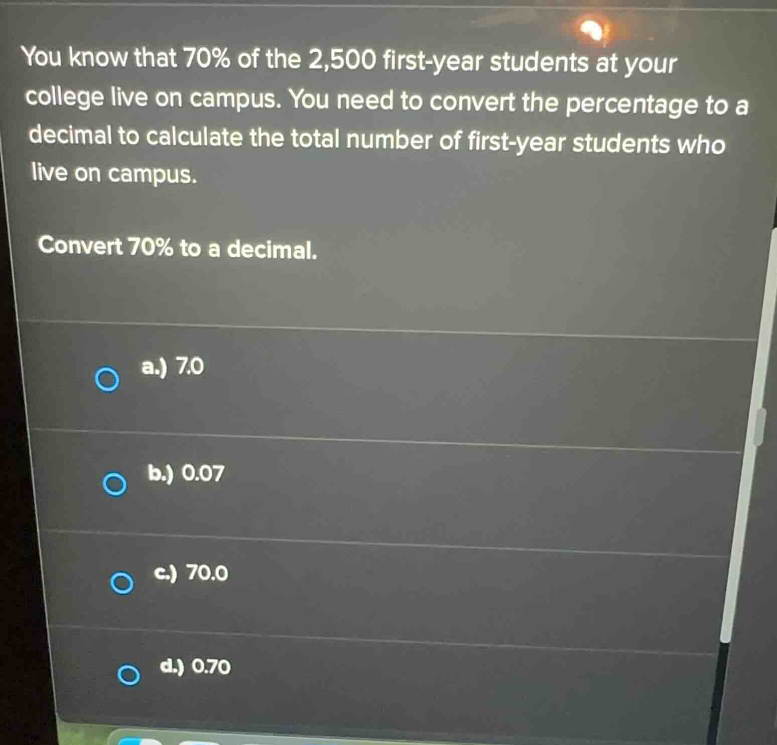 you know that 70% of the 2,500 first-year students at your college live…