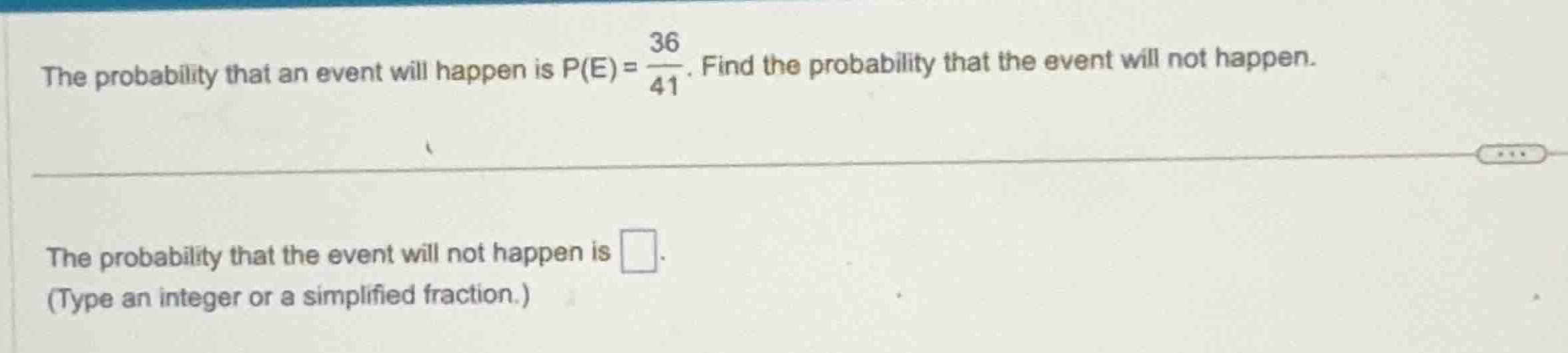 the probability that an event will happen is \\(p(e) = \\frac{36}{41}\\…
