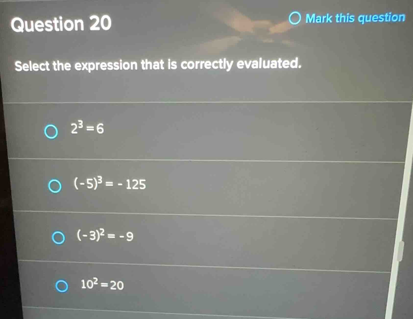 question 20 select the expression that is correctly evaluated. \\(2^3 =…