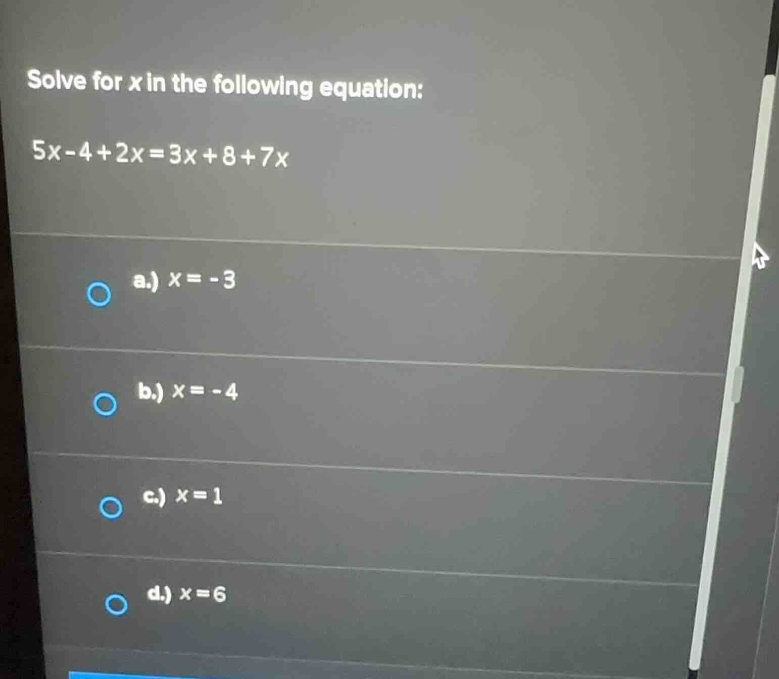 solve for x in the following equation: (5x - 4 + 2x = 3x + 8 + 7x) a.) …