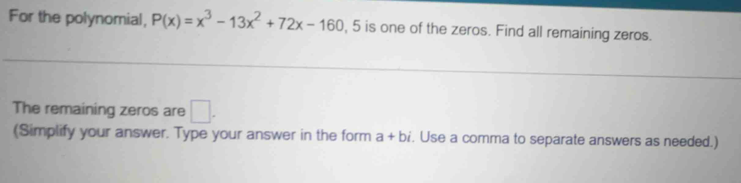 for the polynomial, \\(p(x) = x^3 - 13x^2 + 72x - 160\\), 5 is one of t…