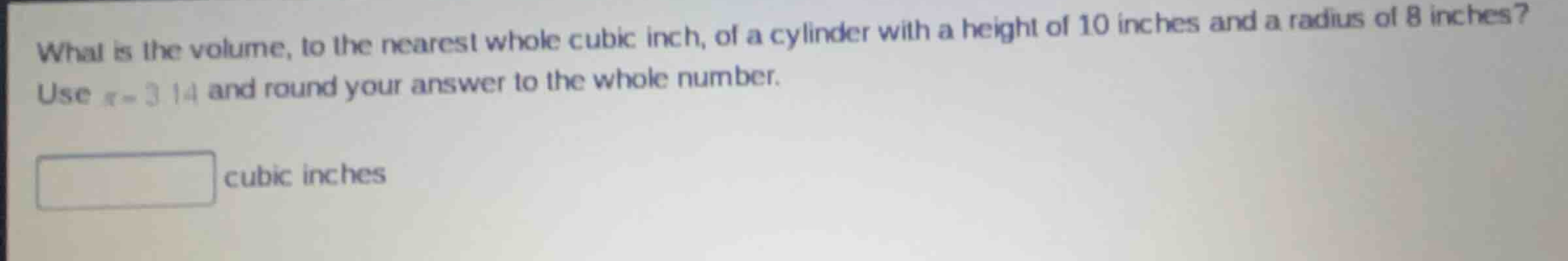 what is the volume, to the nearest whole cubic inch, of a cylinder with…