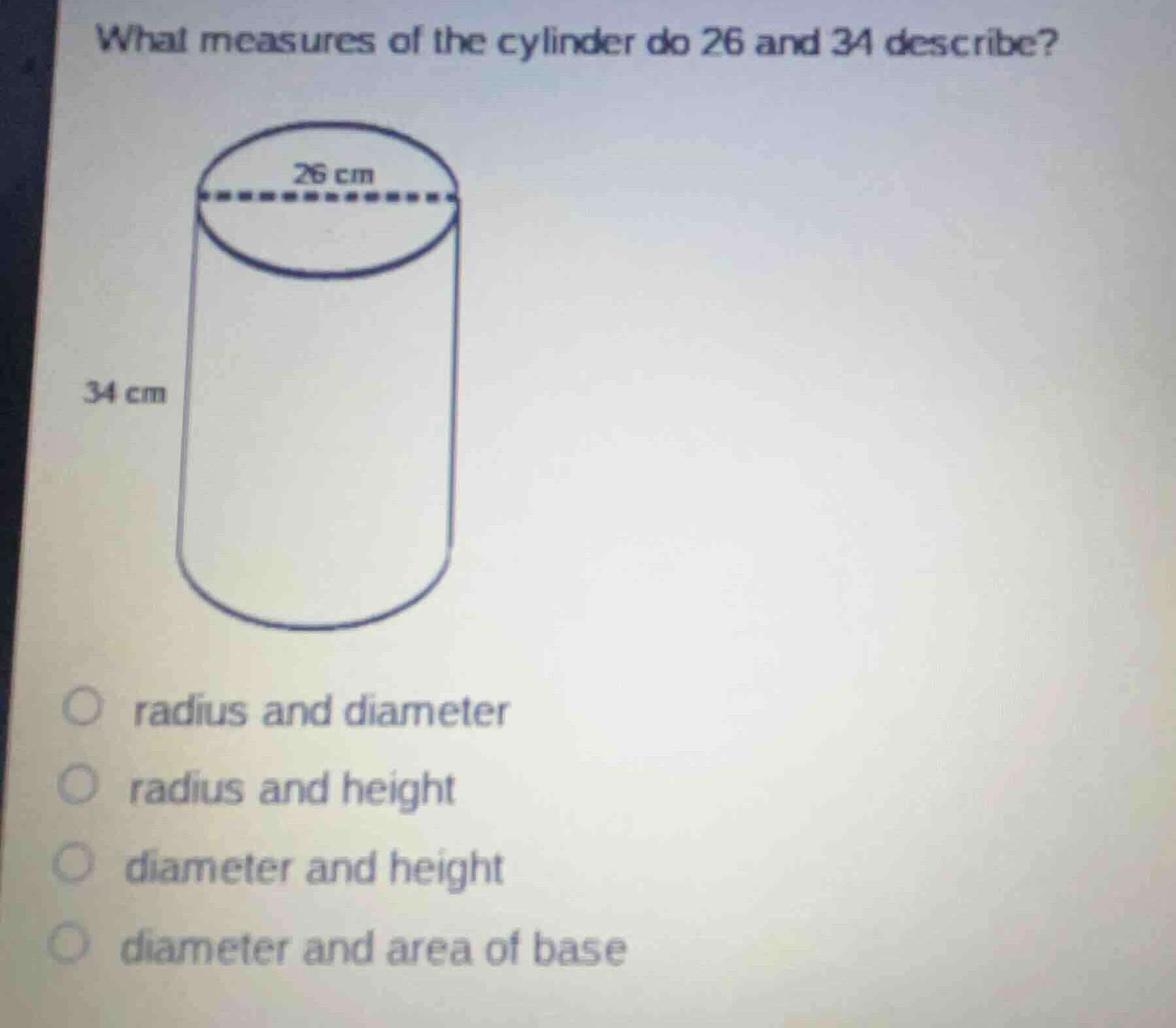 what measures of the cylinder do 26 and 34 describe? radius and diamete…