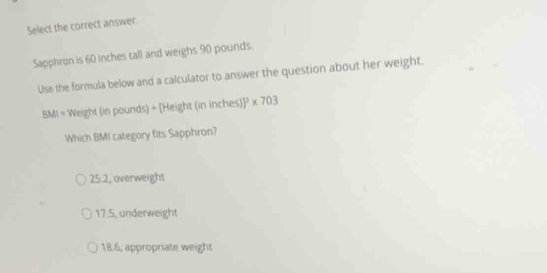 select the correct answer. sapphron is 60 inches tall and weighs 90 pou…
