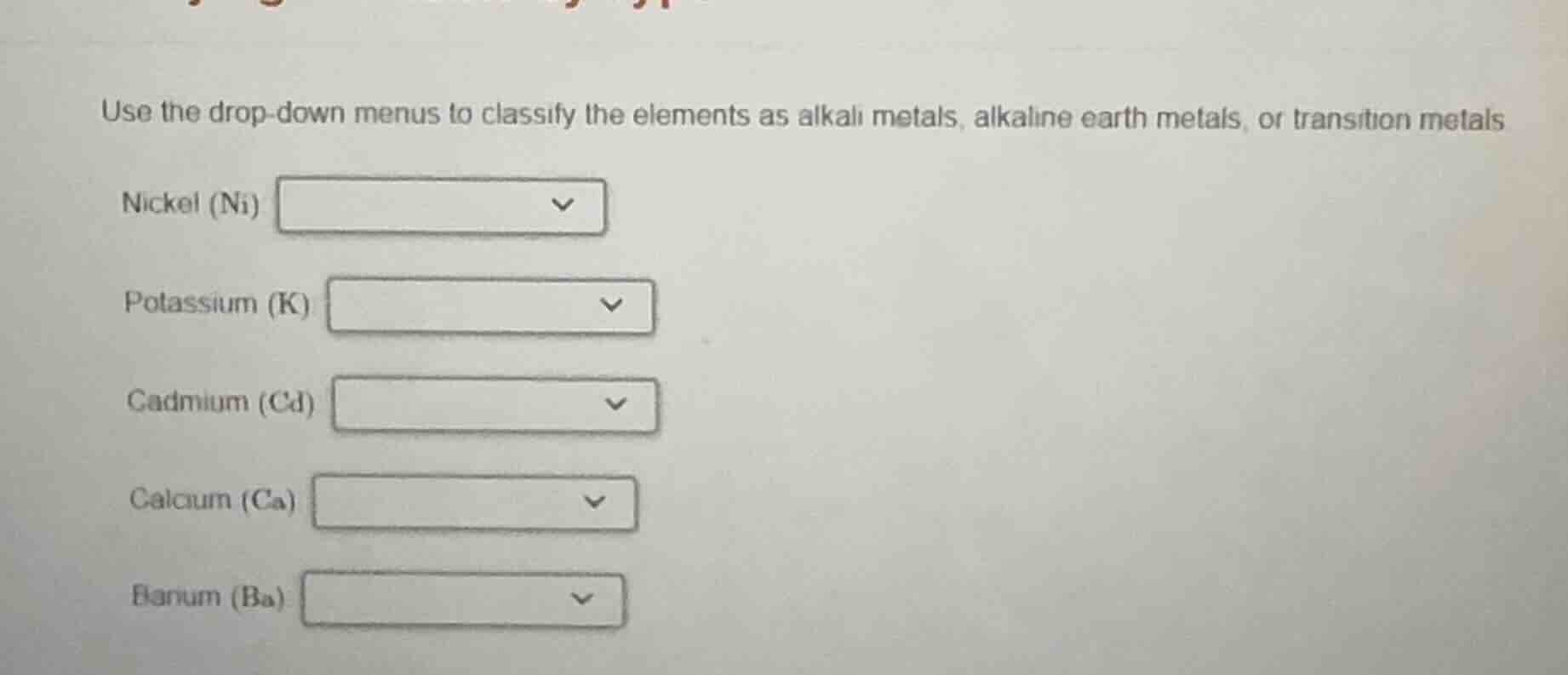 use the drop-down menus to classify the elements as alkali metals, alka…
