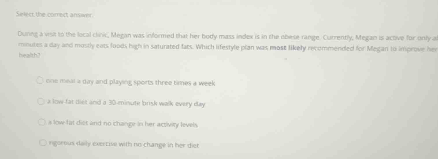 select the correct answer. during a visit to the local clinic, megan wa…