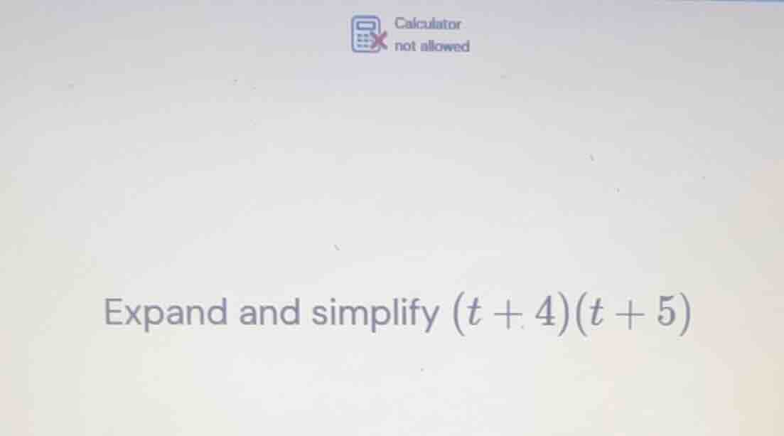 expand and simplify \\((t + 4)(t + 5)\\)