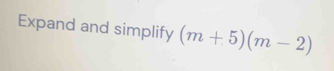 expand and simplify \\((m + 5)(m - 2)\\)