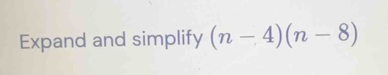 expand and simplify \\((n - 4)(n - 8)\\)