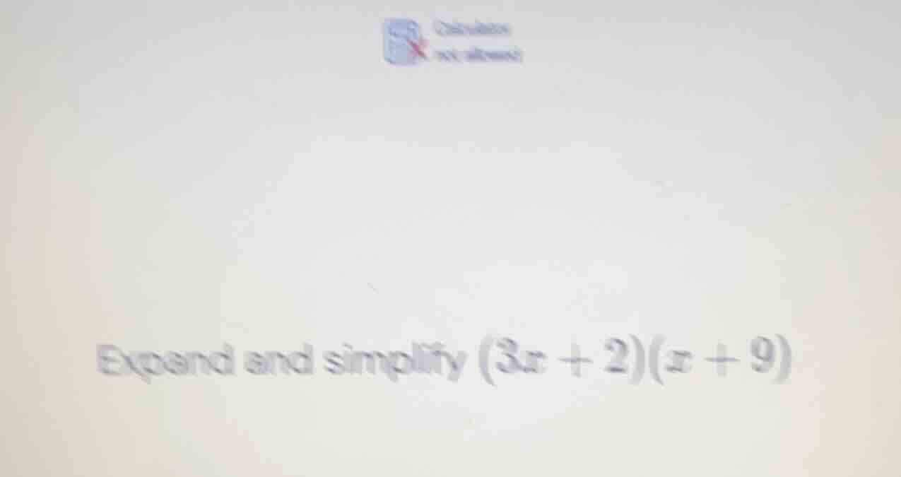 expand and simplify \\((3x + 2)(x + 9)\\)