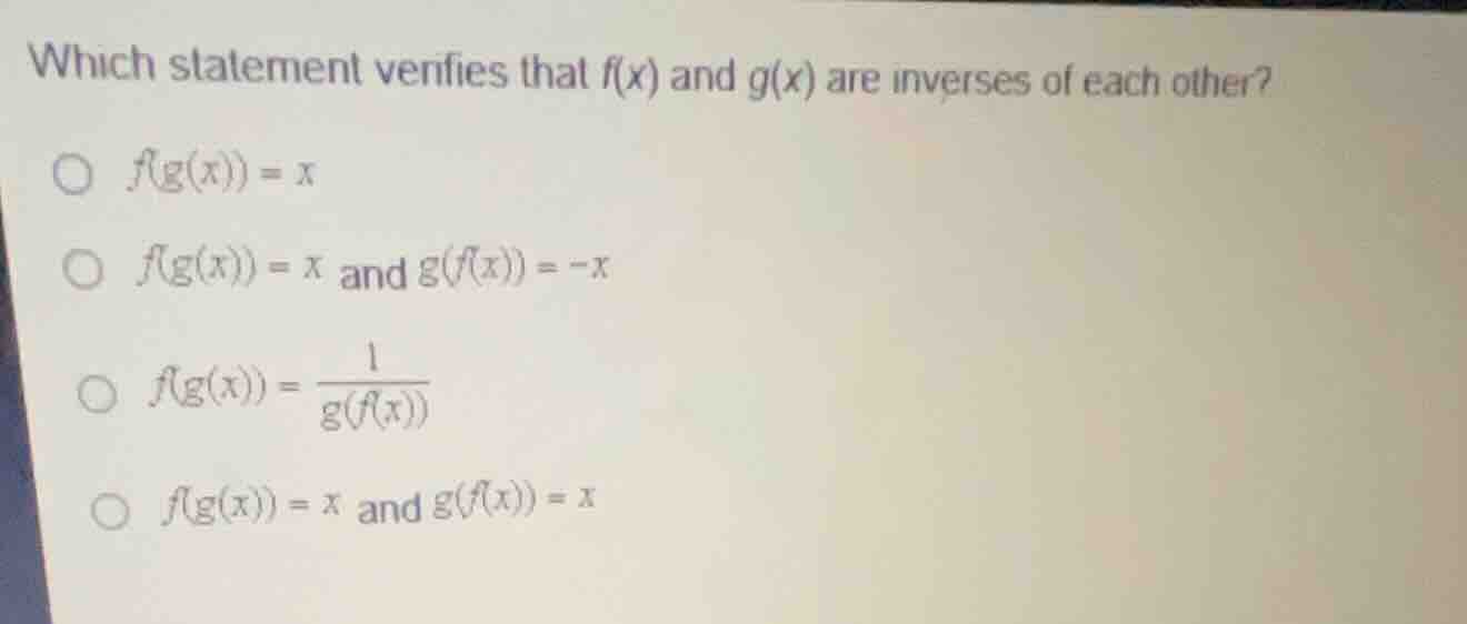 which statement verifies that \\(f(x)\\) and \\(g(x)\\) are inverses of…
