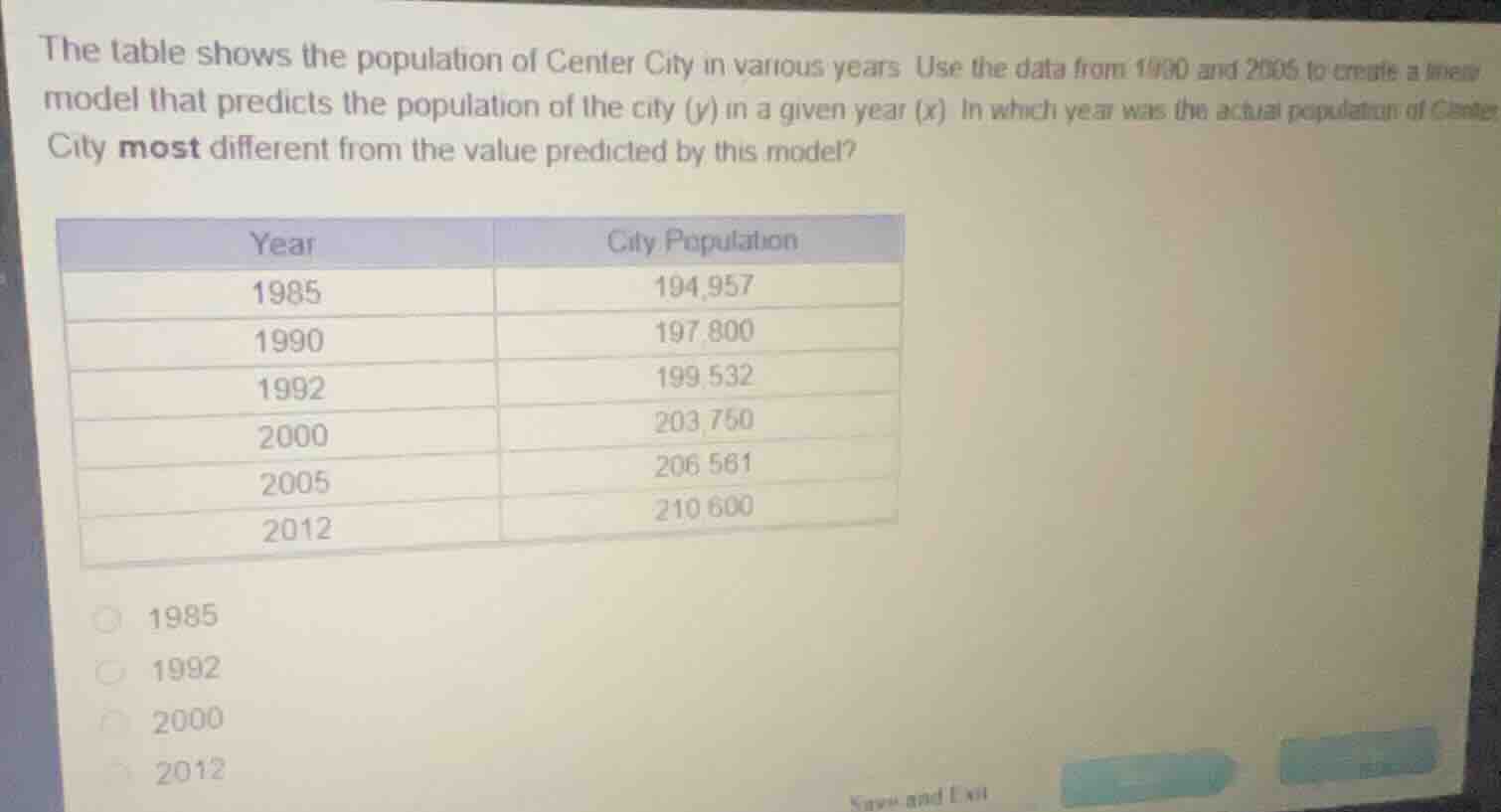 the table shows the population of center city in various years. use the…