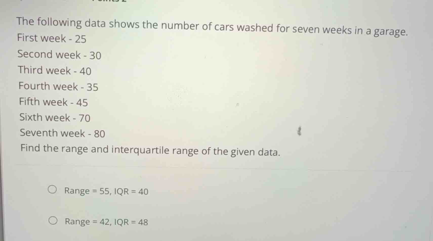 the following data shows the number of cars washed for seven weeks in a…