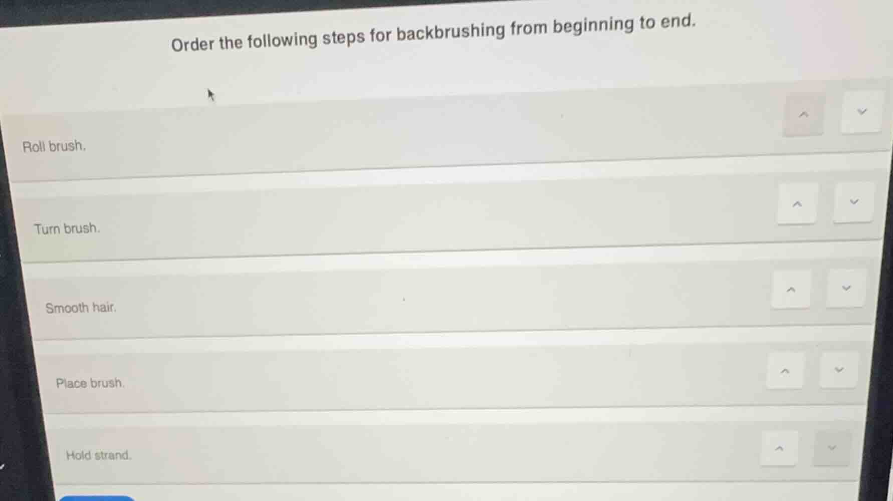 order the following steps for backbrushing from beginning to end. roll …