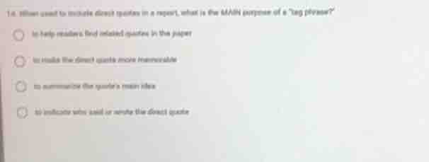 14. when used to include direct quotes in a report, what is the main pu…