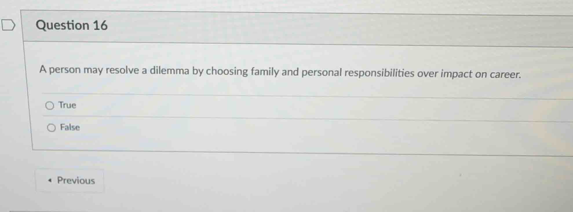 question 16 a person may resolve a dilemma by choosing family and perso…