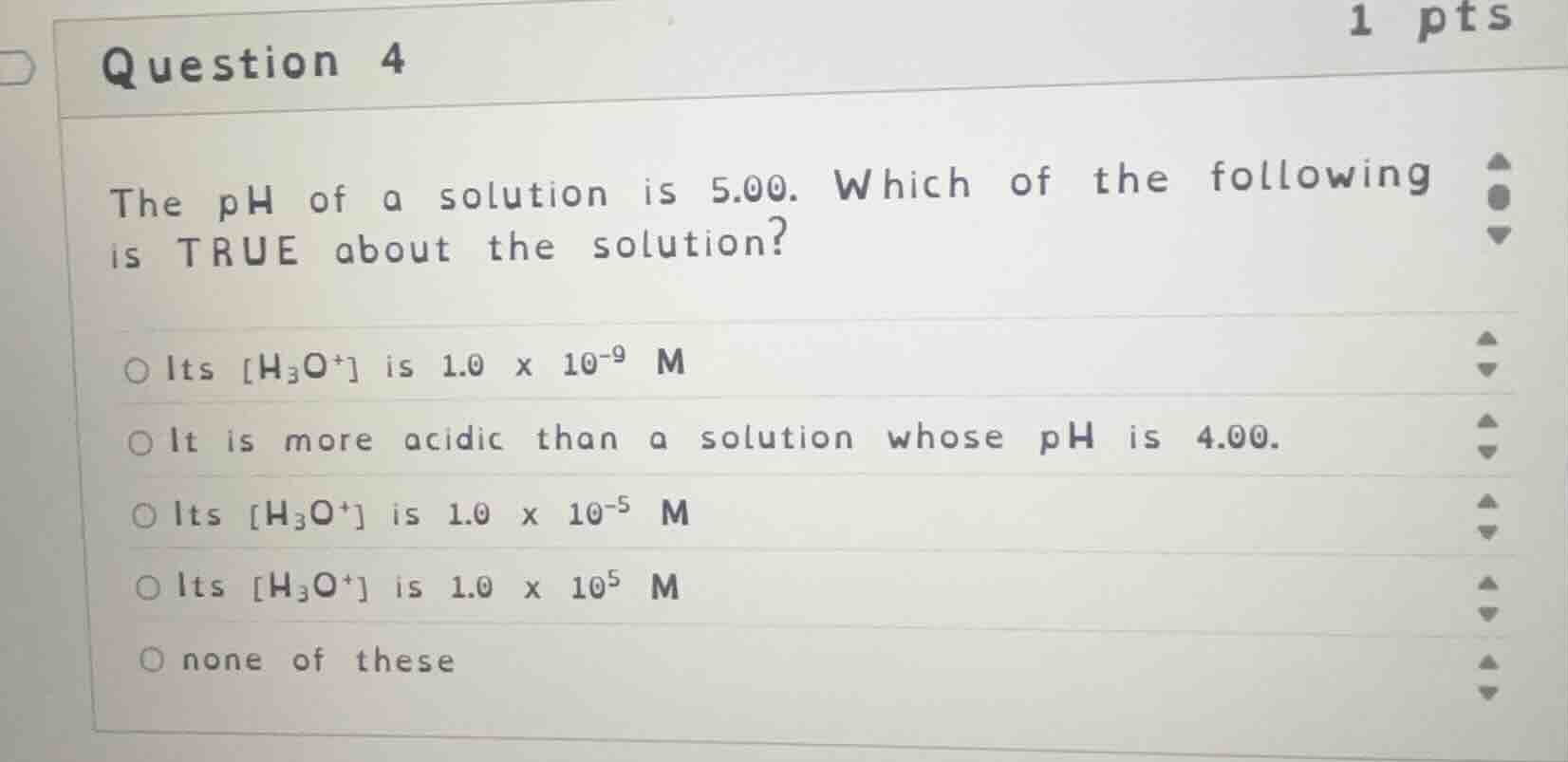 question 4 the ph of a solution is 5.00. which of the following is true…